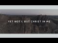 Yet Not I But Through Christ In Me Selah 1 Hour Lyric Video