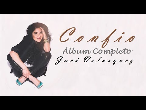 Confío - Jaci Velasquez (Álbum Completo) Música Cristiana 2018