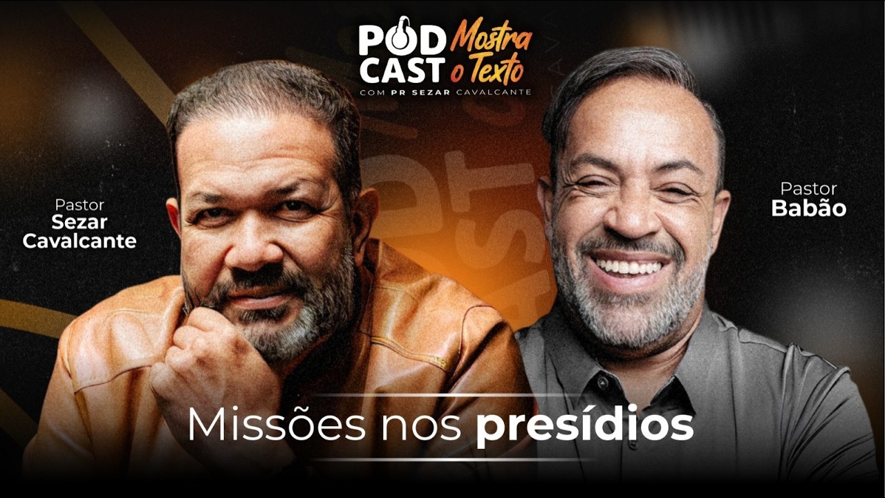 MISSÕES NOS PRESÍDIOS - MOSTRA O TEXTO  - PR. SEZAR CAVALCANTE E PR. BABÃO - 11/03/26 (AO VIVO)