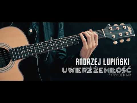 Andrzej Łupiński - Uwierz że miłość ( Extended Mix )