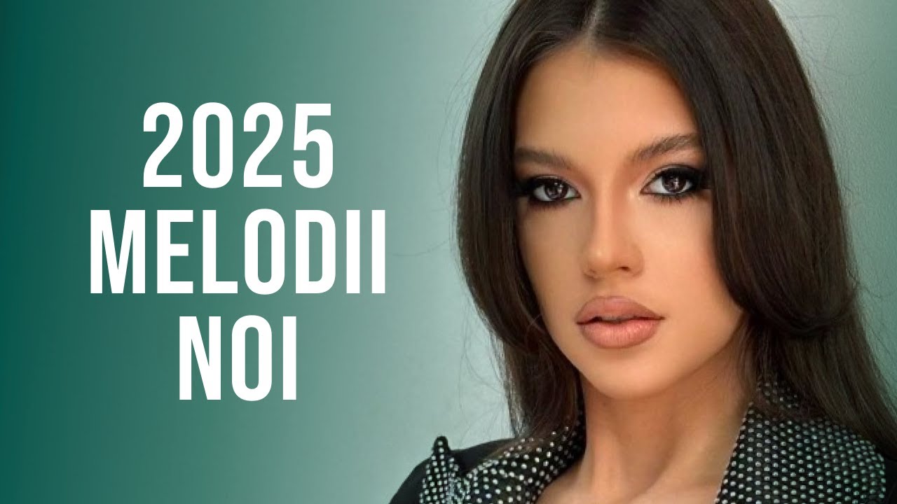 Cea Mai Noua Muzica Romaneasca 2025 🎵 Colaj Hituri Noi Romanesti 2025 🎵 Melodii Noi Romanesti 2025