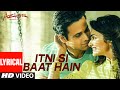 Itni Si Baat Hain Lyrical Vide Song Azhar Emraan Hashmi Prachi Desai Pritam T Series