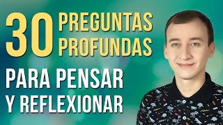 Video: 30 Preguntas Profundas Que Te Harán Pensar Y Reflexionar