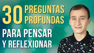 Video: 30 Preguntas Profundas Que Te Harán Pensar Y Reflexionar