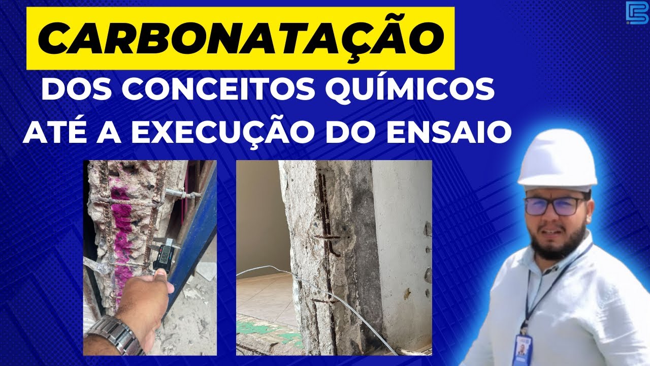 CARBONATAÇÃO DO CONCRETO - Da química ao ensaio. Estudo de caso.