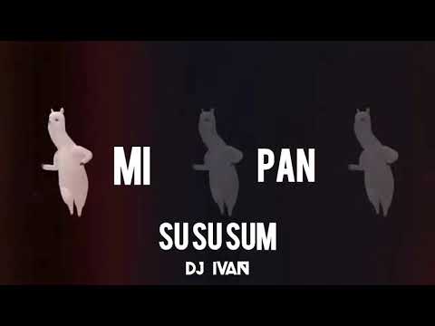 🍞MI PAN SU SU SUM🍞 REMIX-DJ IVAN