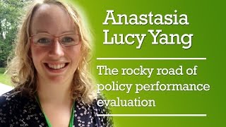Anastasia Yang - The rocky road of policy performance evaluation