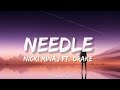 Nicki Minaj - Needle (Lyrics) Feat. Drake
