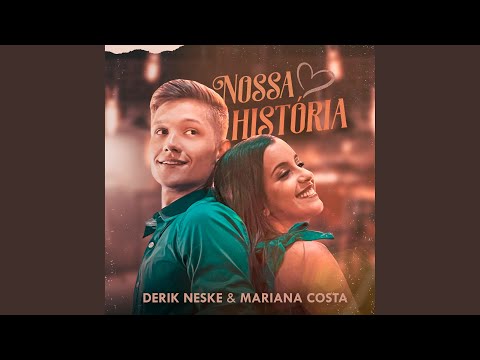 Nossa História - Derik Neske