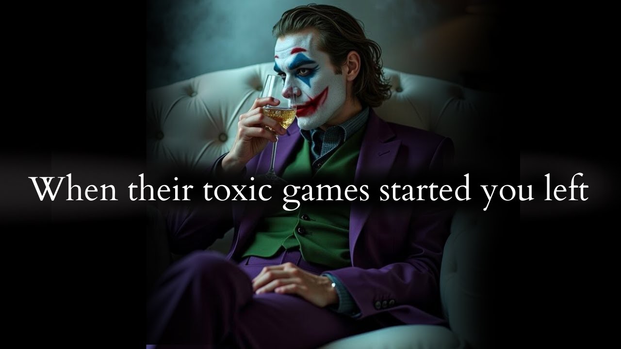 When their Toxic games started you left in silence saving your peace - Joker Speech