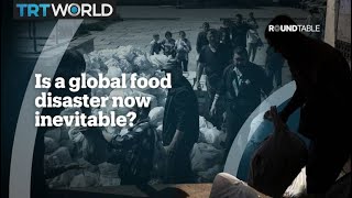 Is a global food disaster now inevitable?