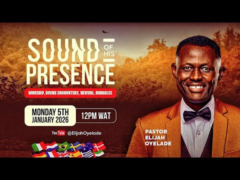 Sounds of His Presence  with Pst Elijah Oyelade   | Jan 5, 2026 #elijahoyelade