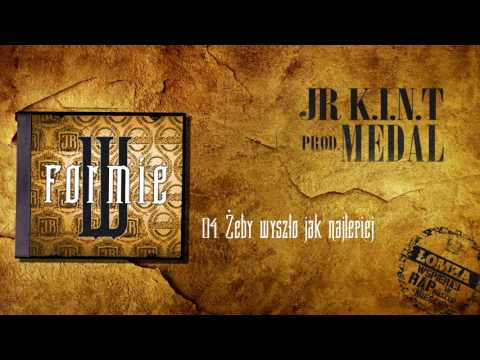 JR KINT x MEDAL- ŻEBY WYSZŁO JAK NAJLEPIEJ