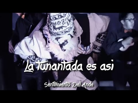 La Tunantada Es Así -  Sentimiento Del Ande ( Letras / Español )