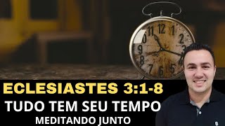 ECLESIASTES 3:1-8 ( MEDITANDO JUNTO )