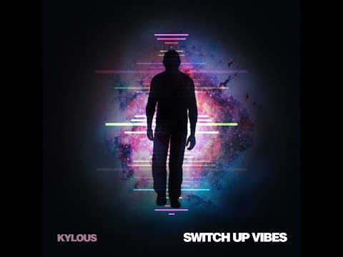 Switch Up Vibes - Kylous (Full EP Audio)