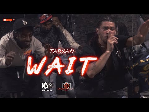 Tarxan - Wait | Shot By Cameraman4TheTrenches
