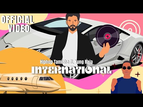 #International - Hiphop Tamizha ft. Yung Raja | Hiphop Tamizha | official Lyric video