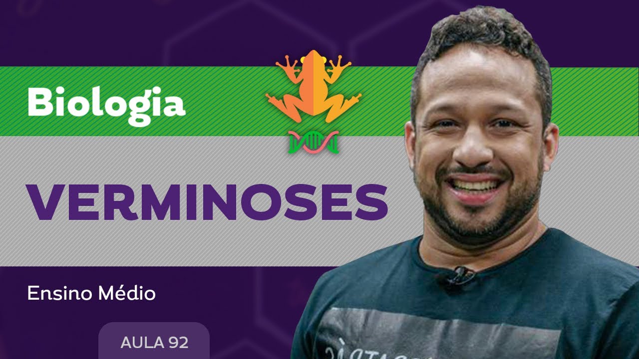 Verminoses​ - Biologia - Ensino Médio