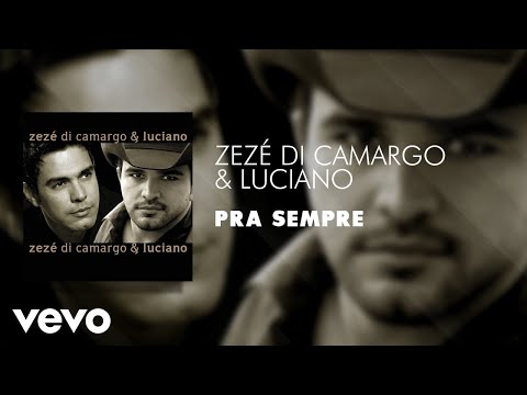 Zezé Di Camargo & Luciano - Pra Sempre (Áudio Oficial)