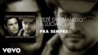 Download lagu Zezé Di Camargo & Luciano - Pra Sempre (Áudio Oficial) mp3