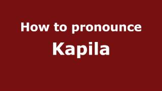 How to pronounce Kapila