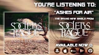 Societys Plague - Ashes For Air (Official Audio)