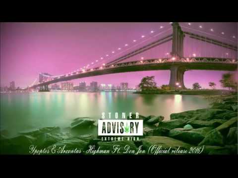 Ypoptos & Arxontas - Highman Ft Don Jon (Official release 2016)