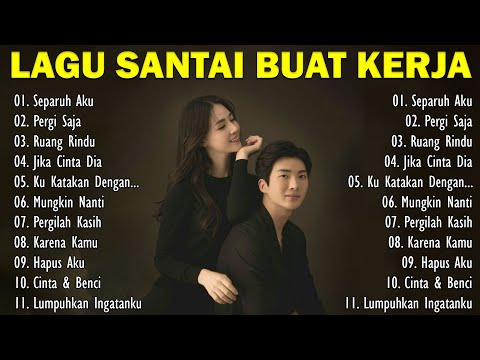 Lagu Enak Didengar Saat Santai Dan Kerja || Bagus Untuk Menaikan Mood Kerja Terbaru 2025