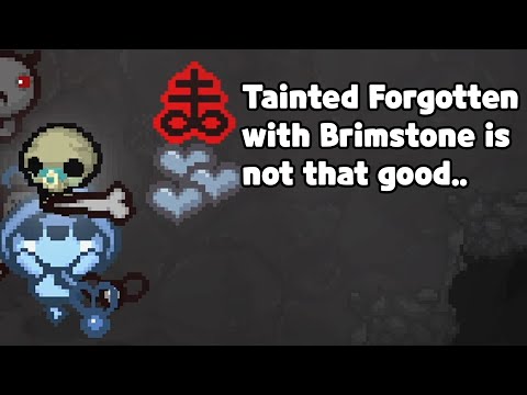 Tainted Forgotten with Brimstone? Not that great..┃TBOI - 149