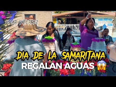 INCREÍBLE TRADICIÓN de la SAMARITANA || REGALAN AGUAS FRESCAS !! | Mazaltepec #oaxaca