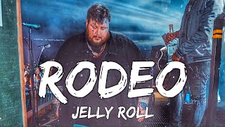 Jelly Roll - Rodeo (Lyrics)