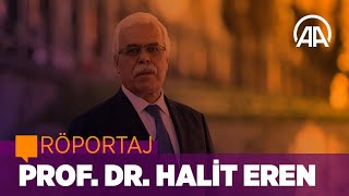 Prof. Dr. Halit Eren: İslam kültür, sanat ve tarihine adanan 40 yıl