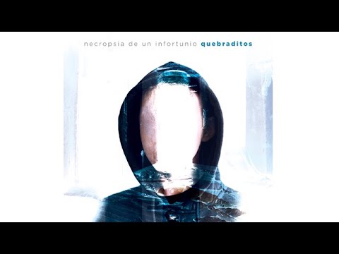 Quebraditos - Necropsia de un Infortunio - (2022)