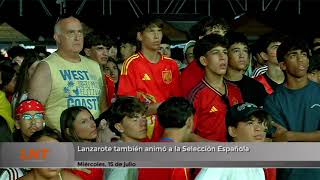 Lanzarote tambi&eacute;n anim&oacute; a la Selecci&oacute;n Espa&ntilde;ola