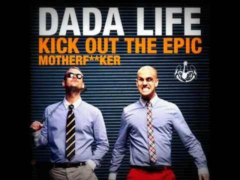 Dada Life - Kick Out The Epic Motherf**ker (Extended Vocal Mix)