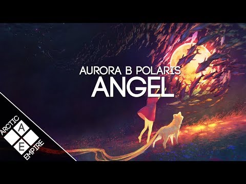 Aurora B.Polaris - Angel | Chillstep