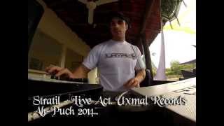 Stratil Live Act.   Ah-Puch Festival Riviera Maya 2014...  Organika producciones