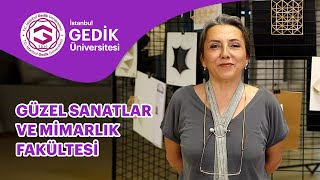 Güzel Sanatlar ve Mimarlık Fakültesi - İstanbul Gedik Üniversitesi