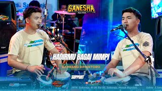 Download lagu HADIRMU BAGAI MIMPI -- BIMANTORO --  GANESHA MUSIC mp3