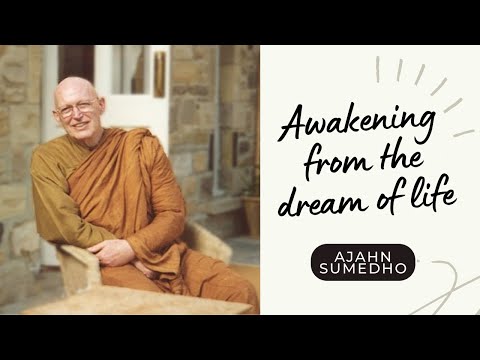 Ajahn Sumedho / 108 Talks / 27/108 - Awakening from the dream of life