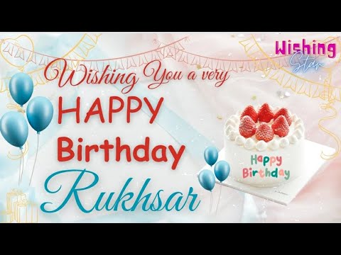 Rukhsar 🎂| b'day girl name + wishes + song | #wishingstar