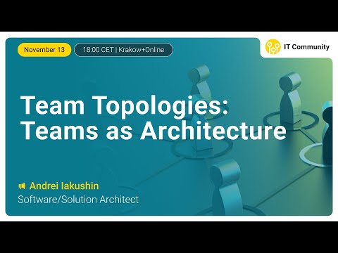 Team Topologies: Teams as Architecture