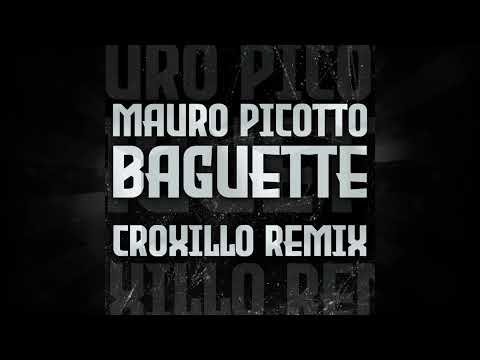 Mauro Picotto - Baguette (Croxillo Remix)