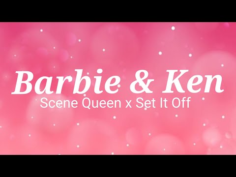 Scene Queen x Set It Off - Barbie and Ken Lyrics