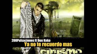 200Pulsaciones ft Don Keko - Ya no te recuerdo más (inédita)