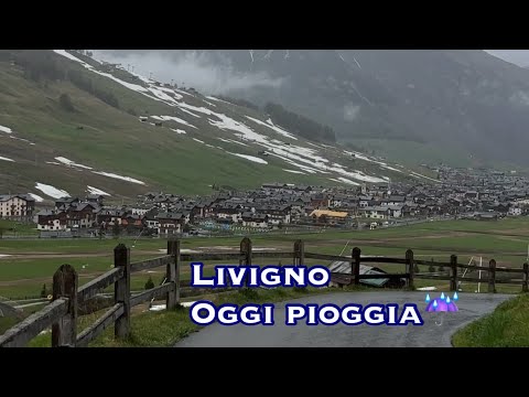 Livigno - oggi pioggia