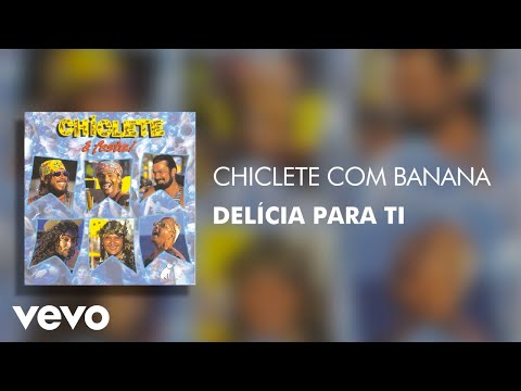 Delícia Para Ti - Chiclete Com Banana