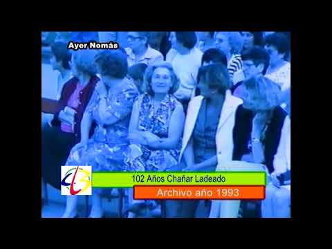102 Años Chañar Ladeado Año 1993.