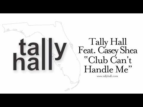 Tally Hall Feat. Casey Shea - Club Can't Handle Me
